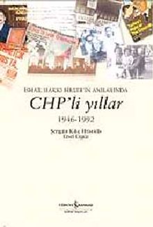 İsmail Hakkı Birler'in Anılarında Chp'li Yıllar 1946 - 1992