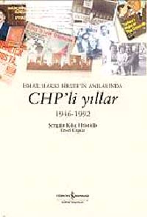 İsmail Hakkı Birler'in Anılarında Chp'li Yıllar 1946 - 1992