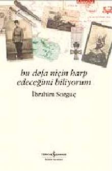 Bu Defa Niçin Harp Edeceğimi Biliyorum