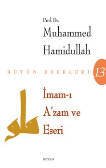 İmam-ı Azam ve Eseri - Prof. Dr. Muhammed Hamidullah