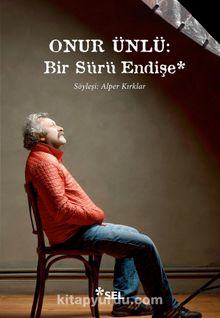 Onur Ünlü: Bir Sürü Endişe - Onur Ünlü