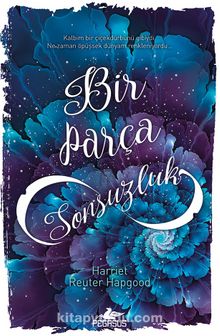 Bir Parça Sonsuzluk (Ciltli) - Harriet Reuter Hapgood