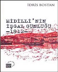 Midilli'nin İşgal Günlüğü 1912 - Prof. Dr. İdris Bostan