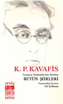 K. P. Kavafis Bütün Şiirleri & Yunanca Orijinalleriyle Birlikte - Konstantinos Kavafis