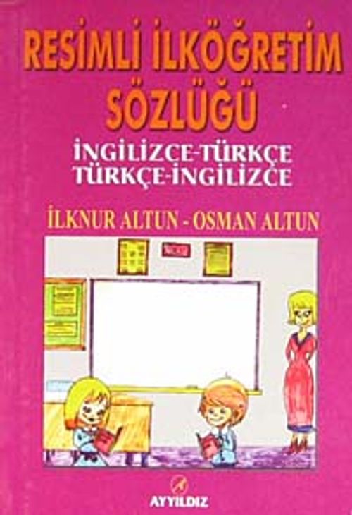 Resimli İlköğretim Sözlüğü İngilizce-Türkçe / Türkçe-İngilizce