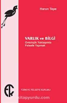 Varlık ve Bilgi - Harun Tepe