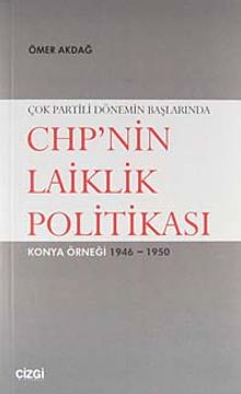 Çok Partili Dönemin Başlarında CHP'nin Laiklik Politikası & Konya Örneği 1946-1950