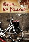 &Ouml;ld&uuml;m ve Yazdım