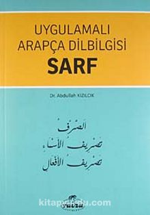Sarf / Uygulamalı Arapça Dilbilgisi - Abdullah Kızılcık