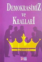 Demokrasimiz ve Krallları