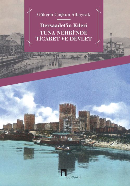 Dersaadet'in Kileri & Tuna Nehri'nde Ticaret ve Devlet