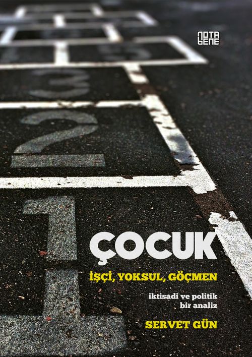 Çocuk: İşçi,Yoksul,Göçmen & İktisadi ve Politik Bir Analiz