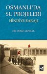 Osmanlı'da Su Projeleri &amp; Hindiye Barajı