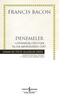 Denemeler (Ciltli) & Güvenilir Öğütler ya da Meselelerin Özü