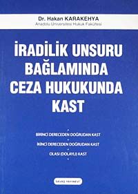 İradilik Unsuru Bağlamında Ceza Hukukunda Kast