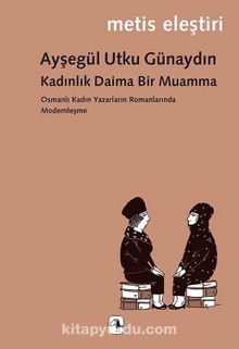 Kadınlık Daima Bir Muamma - Ayşegül Utku Günaydın
