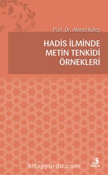 Hadis İlminde Metin Tenkidi Örnekleri - Ahmet Keleş