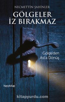 Gölgeler İz Bırakmaz - Necmettin Şahinler