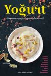 Yoğurt & D&uuml;nyanın En Sağlıklı Gıdasıyla 90 Tarif