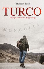 Turco & Türklüğün Köklerine Bir Aşk Yolculuğu