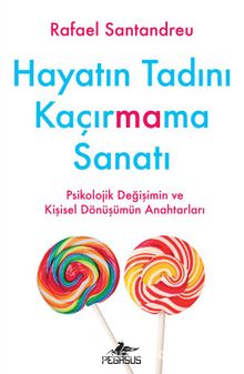 Hayatın Tadını Kaçırmama Sanatı - Rafael Santandreu