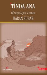 Tinda Ana & Güneşe Açılan Eller