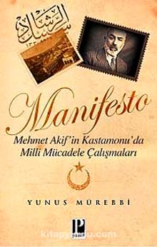 Manifesto & Mehmet Akif'in Kastamonu'da Milli Mücadele Çalışmaları