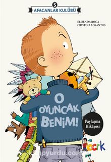 O Oyuncak Benim / Afacanlar Kulübü 5 - Elisenda Roca