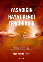 Yaşadığın Hayat  Kendi Tercihindir
