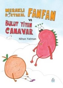 Meraklı Portakal Fanfan ve Bulut Yiyen Canavar