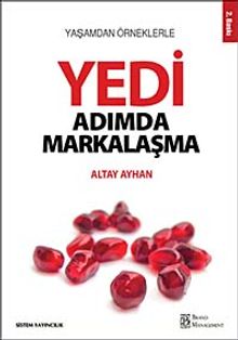 Yaşamdan Örneklerle Yedi Adımda Markalaşma