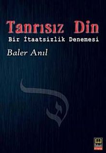 Tanrısız Din & Bir İtaatsizlik Denemesi