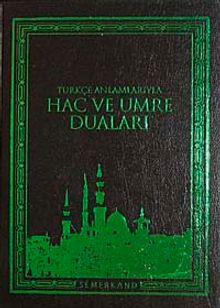 Türkçe Anlamlarıyla Hac ve Umre Duaları