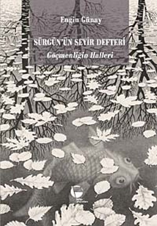 Sürgün'ün Seyir Defteri & Göçmenliğin Halleri