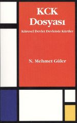 KCK Dosyası & Küresel Devlet Devletsiz Kürtler