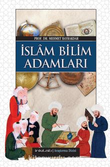 İslam Bilim Adamları (Harita İlaveli) - Prof. Dr. Mehmet Bayrakdar