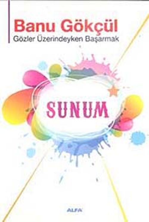 Sunum & Gözler Üzerindeyken Başarmak