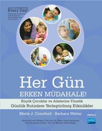 Her Gün Erken Müdahale! & Küçük Çocuklar ve Ailelerine Yönelik Günlük Rutinlere Yerleştirilmiş Etkinlikler 