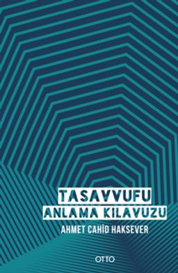 Tasavvufu Anlama Kılavuzu (Ciltli)
