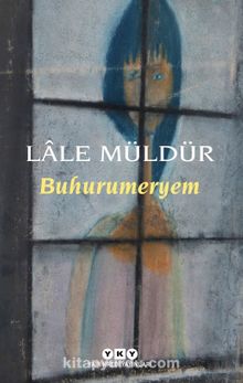 Buhurumeryem - Lale Müldür