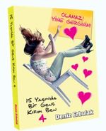 15 Yaşında Bir Genç Kızım Ben 4 / Olamaz! Yine Gerginim!