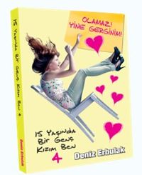 15 Yaşında Bir Genç Kızım Ben 4 / Olamaz! Yine Gerginim!