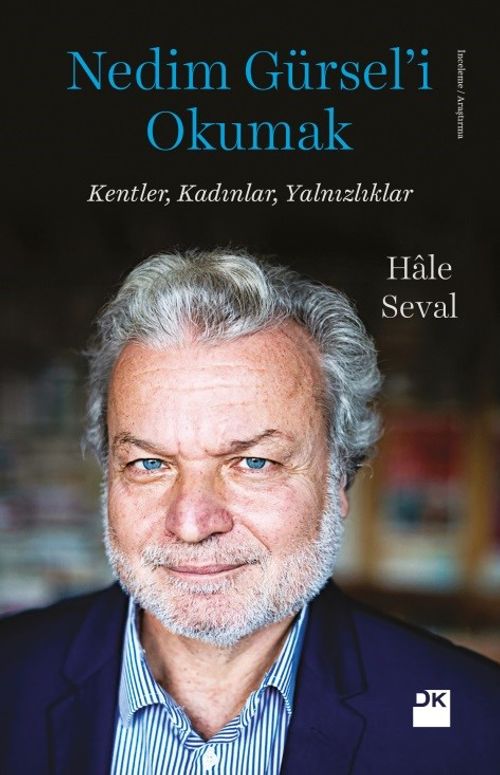 Nedim Gürsel'i Okumak & Kentler, Kadınlar, Yalnızlıklar