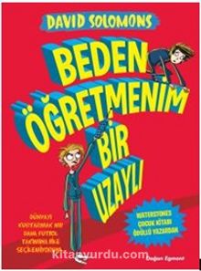 Beden Öğretmenim Bir Uzaylı - David Solomons