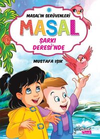 Masal Şarkı Deresi'nde / Masal'ın Serüvenleri