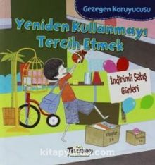 Yeniden Kullanmayı Tercih Etmek / Gezegen Koruyucusu - Lisa Bullard