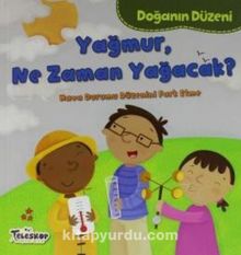 Yağmur Ne Zaman Yağacak? / Doğanın Düzeni - Martha E. H. Rustad