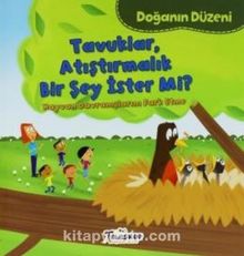 Tavuklar Atıştırmalık bir Şey İster mi? / Doğanın Düzeni - Martha E. H. Rustad