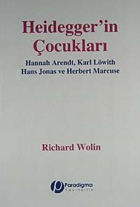 Heidegger'in Çocukları & Hannah Arendt, Karl Löwith Hans Jonas ve Herbert Marcuse