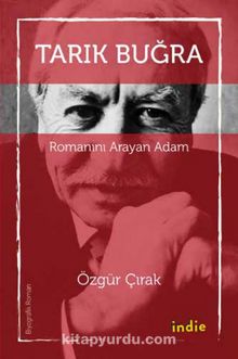 Tarık Buğra Romanını Arayan Adam - Özgür Çırak